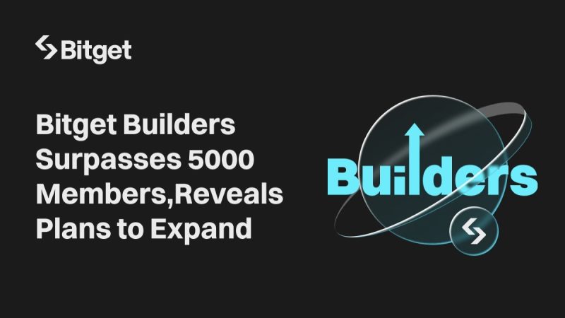 Bitget Builders Surpasses 5000 Members, Reveals Plans to Expand